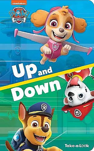 Nickelodeon PAW Patrol: Up and Down Take-a-Look Book cover