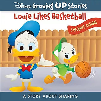 Disney Growing Up Stories: Louie Likes Basketball A Story About Sharing cover