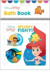 Disney Baby: Splishy Fishy! Bath Book cover
