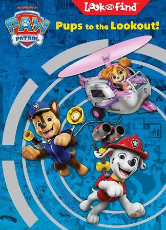 Nickelodeon PAW Patrol: Pups to the Lookout! Look and Find cover