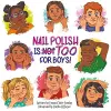 Nail Polish Is Too for Boys! cover