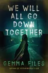We Will All Go Down Together cover