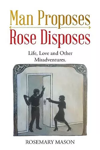 Man Proposes-Rose Disposes cover