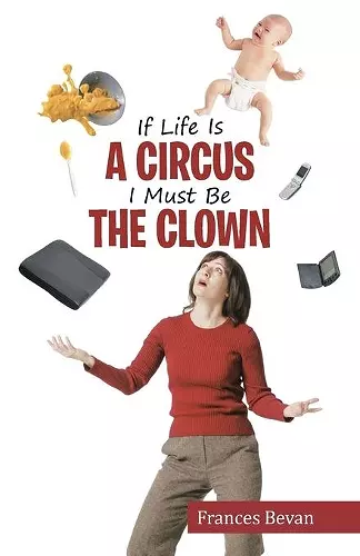 If Life Is A Circus I Must Be The Clown cover