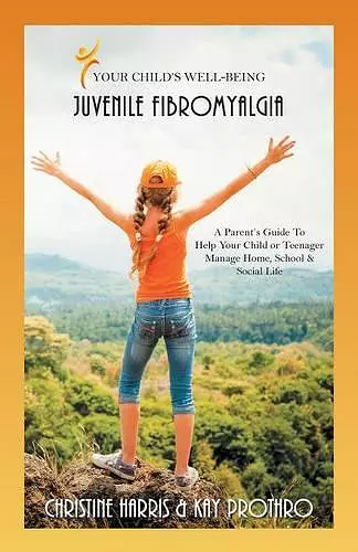 Your Child's Well-Being - Juvenile Fibromyalgia cover