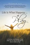 Life Is What Happens ... at Play cover