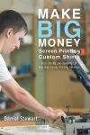 Make Big Money Screen Printing Custom Shirts cover