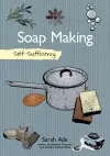 Self-Sufficiency: Soap Making with Natural Ingredients cover