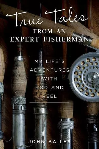 True Tales from an Expert Fisherman cover