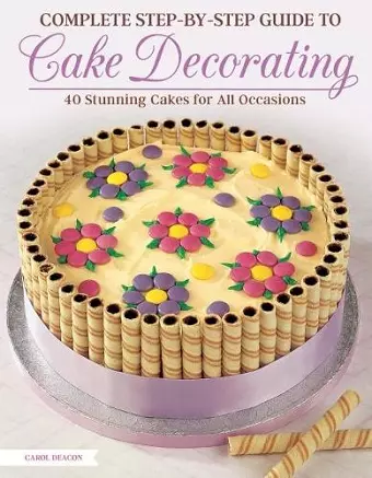 Complete Step-by-Step Guide to Cake Decorating cover