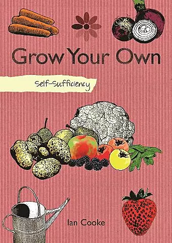 Self-Sufficiency: Grow Your Own cover