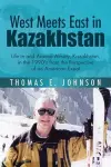 West Meets East in Kazakhstan cover