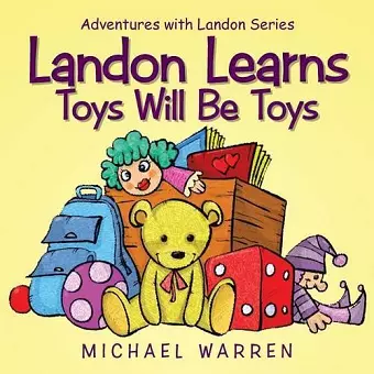 Landon Learns Toys Will Be Toys cover