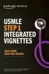 USMLE Step 1: Integrated Vignettes, Second Edition: Must-know, high-yield review cover