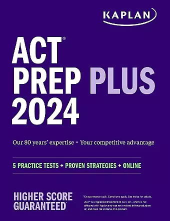 ACT Prep Plus 2024: Includes 5 Full Length Practice Tests, 100s of Practice Questions, and 1 Year Access to Online Quizzes and Video Instruction cover