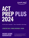 ACT Prep Plus 2024: Includes 5 Full Length Practice Tests, 100s of Practice Questions, and 1 Year Access to Online Quizzes and Video Instruction cover