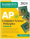 AP Computer Science Principles Premium, 2024:  6 Practice Tests + Comprehensive Review + Online Practice cover