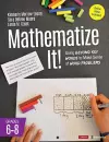 Mathematize It! [Grades 6-8] cover