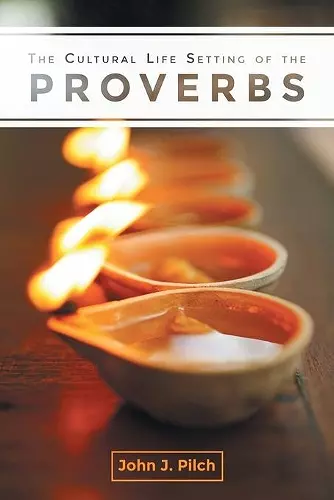 The Cultural Life Setting of the Proverbs cover