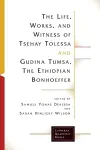 The Life, Works, and Witness of Tsehay Tolessa and Gudina Tumsa, the Ethiopian Bonhoeffer cover