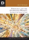 Theology and the Globalized Present cover