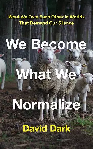 We Become What We Normalize cover