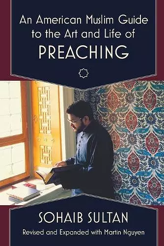 An American Muslim Guide to the Art and Life of Preaching cover