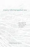 Trauma-Informed Spiritual Care cover