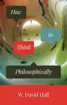 How to Think Philosophically cover