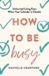 How to Be Busy cover