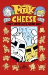Milk and Cheese: Dairy Products Gone Bad cover