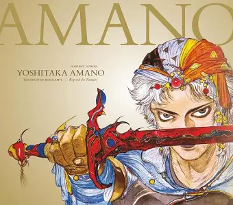 Yoshitaka Amano: The Illustrated Biography-Beyond the Fantasy cover