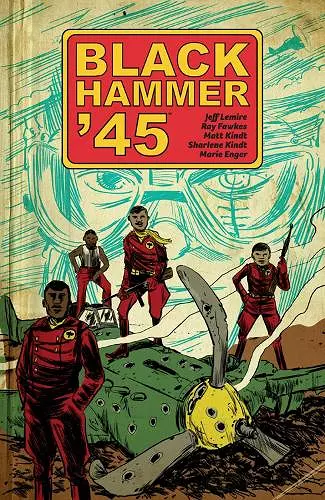 Black Hammer '45: From the World of Black Hammer cover