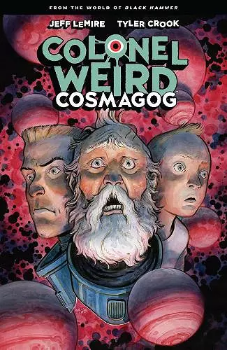 Colonel Weird: Cosmagog - From the World of Black Hammer cover