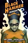Black Hammer Volume 7: Reborn Part Three cover