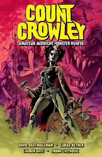 Count Crowley Volume 2: Amateur Midnight Monster Hunter cover