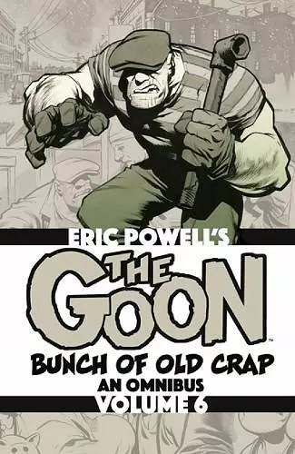 The Goon: Bunch of Old Crap Omnibus Volume 6 cover