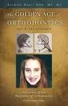 The Golden Age Of Orthodontics cover