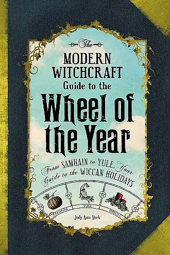 The Modern Witchcraft Guide to the Wheel of the Year cover