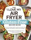 The "I Love My Air Fryer" Gluten-Free Recipe Book cover