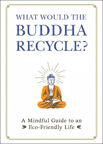 What Would the Buddha Recycle? cover