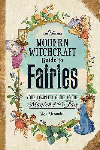 The Modern Witchcraft Guide to Fairies cover