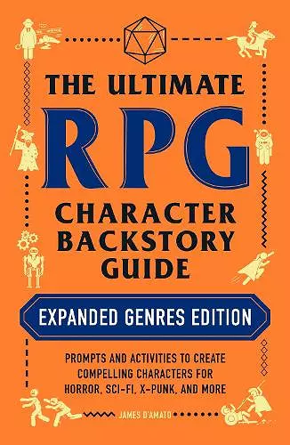 The Ultimate RPG Character Backstory Guide: Expanded Genres Edition cover