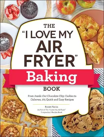 The "I Love My Air Fryer" Baking Book cover