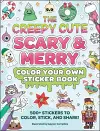 The Creepy Cute Scary & Merry Color Your Own Sticker Book cover