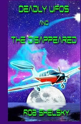 Deadly UFOs And The Disappeared cover