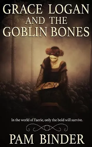 Grace Logan and the Goblin Bones cover