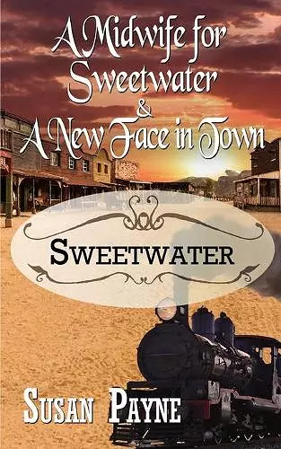 A Midwife for Sweetwater and A New Face in Town cover