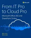 From IT Pro to Cloud Pro Microsoft Office 365 and SharePoint Online cover