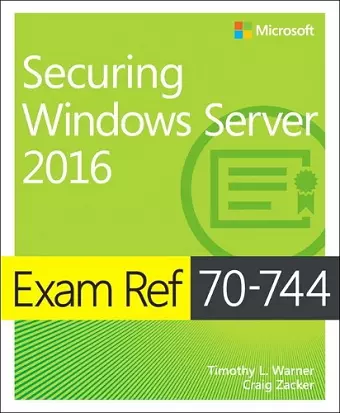 Exam Ref 70-744 Securing Windows Server 2016 cover